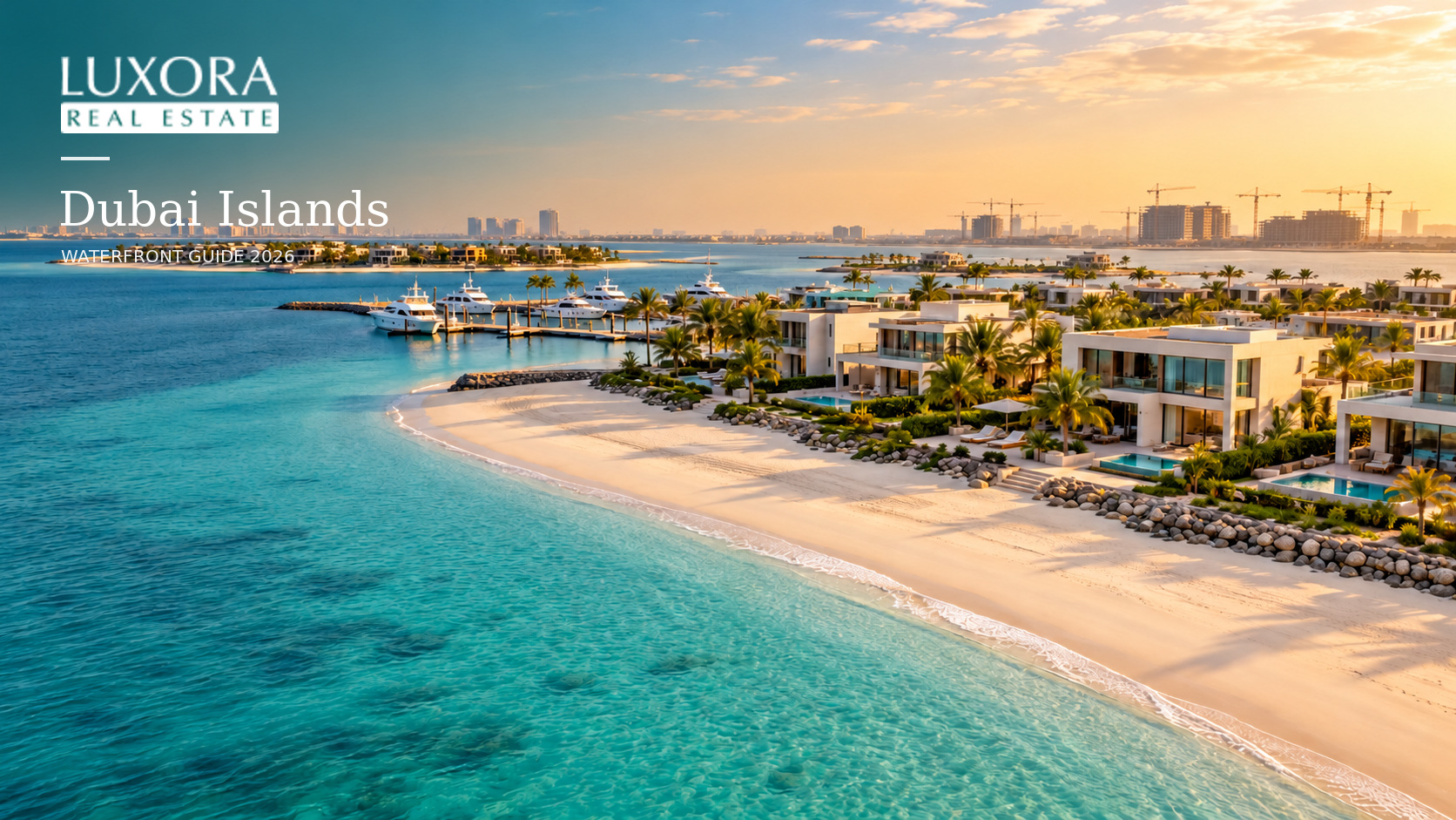 Dubai Islands Guide 2026: Nakheel's New 320m Beach, Bay Villas and What's Being Built